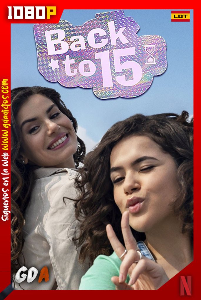 De Vuelta a los 15 (2022) NF WEB-DL 1080p Latino-Portugués #1Temporada [6/6]
