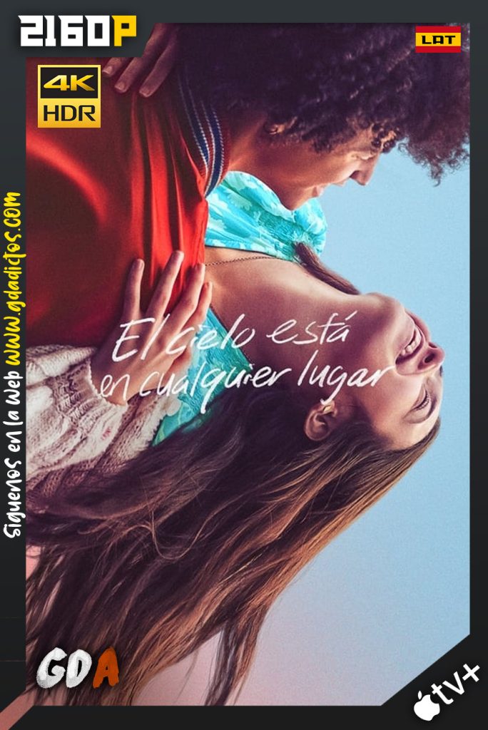 El Cielo esta en cualquier lugar (2022) ATVP WEB-DL 2160p HDR Latino-Ingles