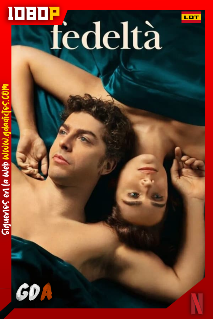 Fidelidad (2022) NF WEB-DL 1080p Latino – Italiano – Inglés #1Temporada