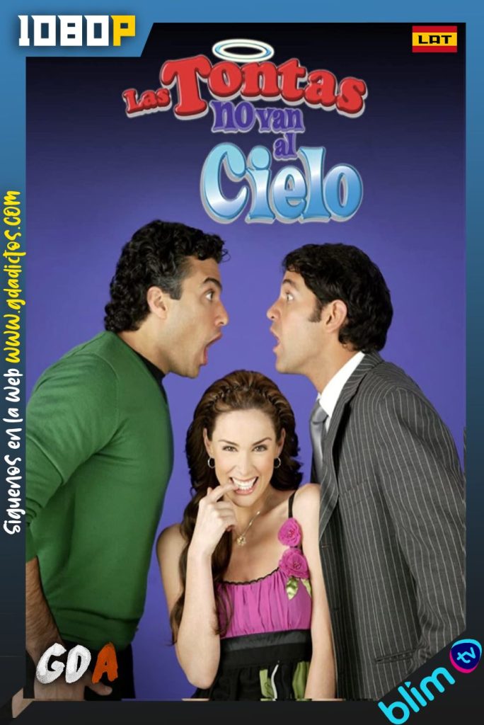Las Tontas No Van al Cielo (2008) BM WEB-DL 1080p Latino #1Temporada (140/140)