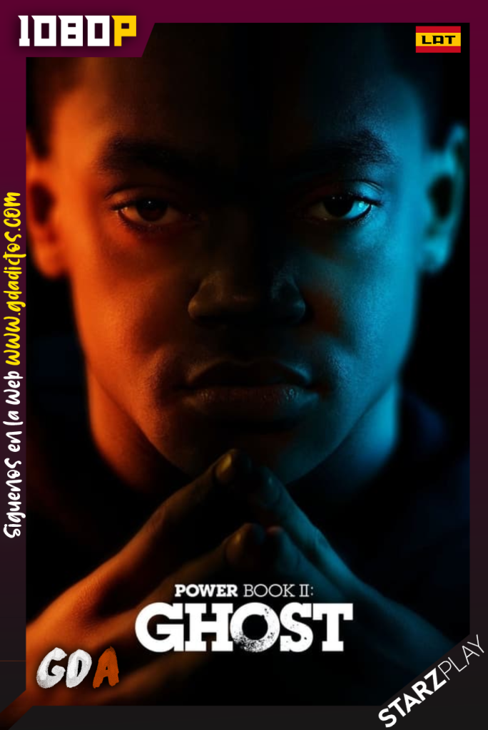 Power Book II Ghost (2020) STARZ WEB-DL 1080p Latino – Inglés #2Temporadas