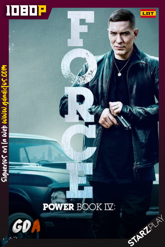 Power Book IV Force (2022) STARZ WEB-DL 1080p Latino – Inglés #Temporada1 (10/10)