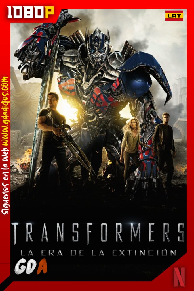 Transformers 4 Age of Extinction (2014) NF WEB-DL 1080p Latino – Inglés