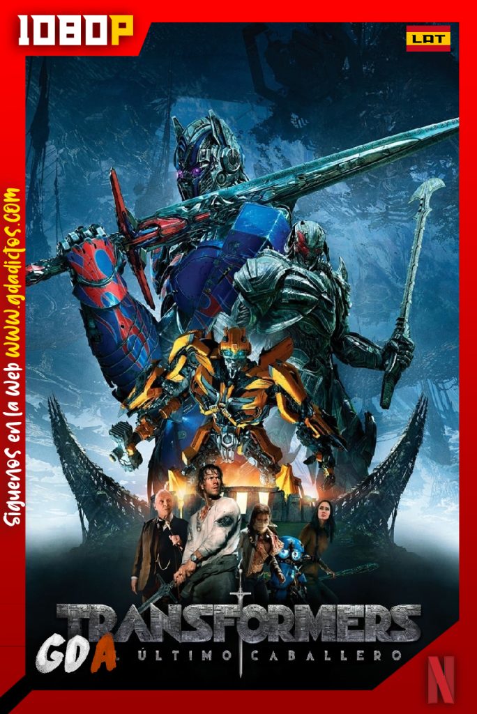 Transformers 5 The Last Knight (2017) NF WEB-DL 1080p Latino – Inglés