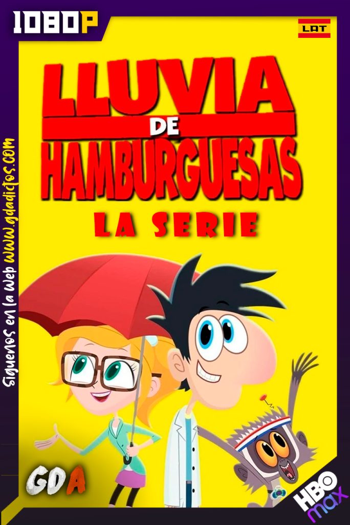 Lluvia De Hamburguesas La Serie (2017) HMAX WEB-DL 1080p Latino-Ingles-Portugues #2Temporadas