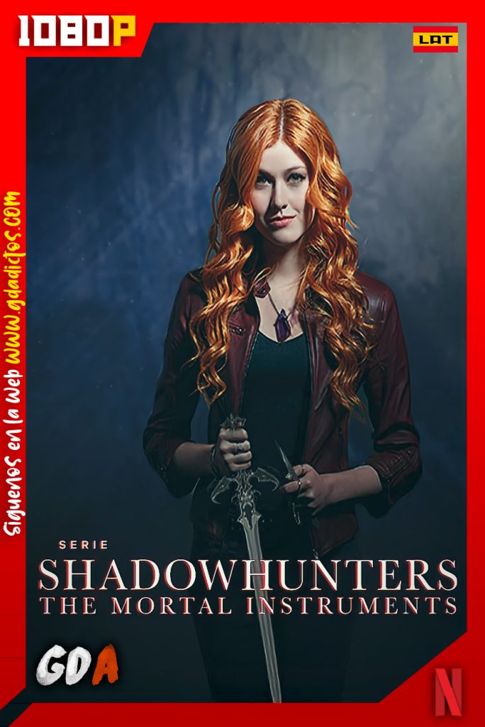 Shadowhunters (2016) NF WEB-DL 1080p Latino – Inglés #4Temporadas