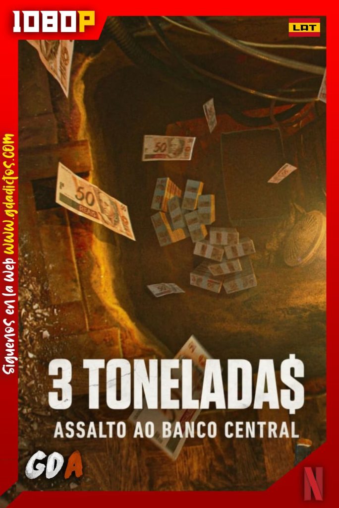 3 Tonelada$ Atraco al Banco Central de Brasil (2022) NF WEB-DL 1080p Latino-Inglés-Portugués #1Temporada [3/3]