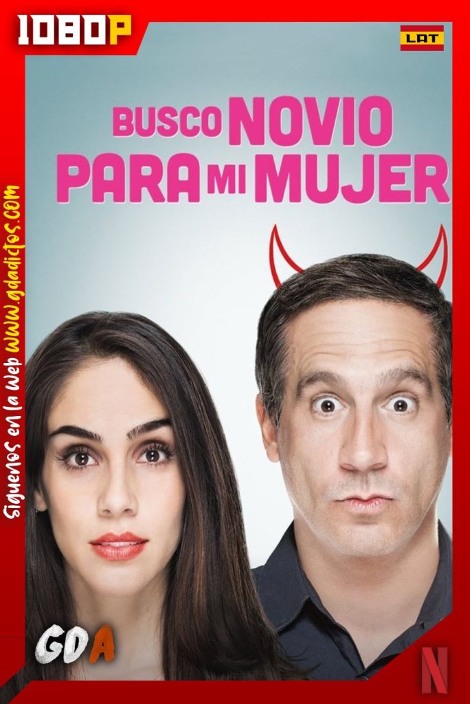 Busco Novio para mi Mujer (2016) NF WEB-DL 1080p Latino