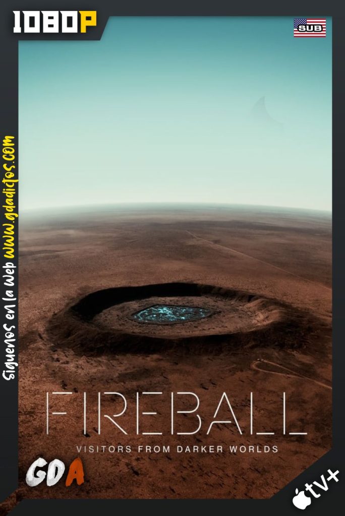Fireball: Visitantes de Mundos Oscuros (2020) ATVP WEB-DL 1080p Subtitulado