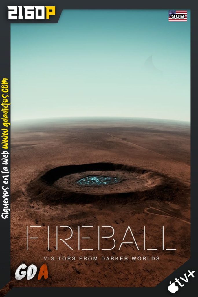 Fireball: Visitantes de Mundos Oscuro (2020) ATVP WEB-DL 2160p Subtitulado