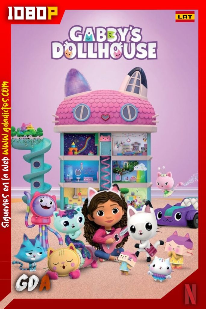 La Casa de Muñecas de Gabby (2021) NF WEB-DL 1080p Latino-Inglés #3Temporadas