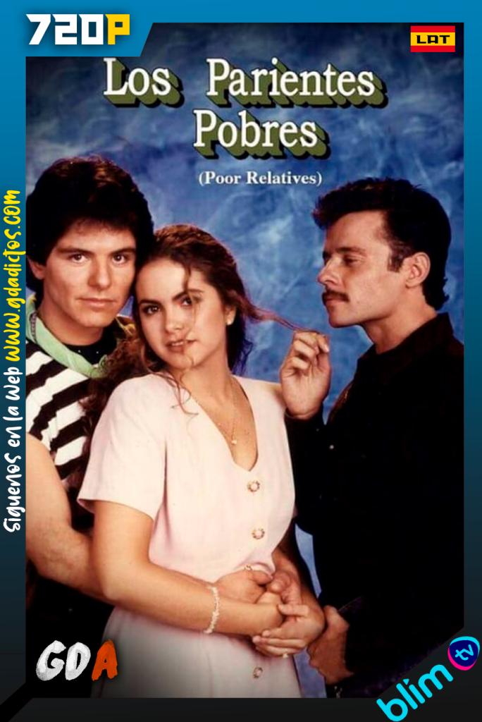 Los Parientes Pobres (1993) BM WEB-DL 720p Latino #1Temporada [75/75]
