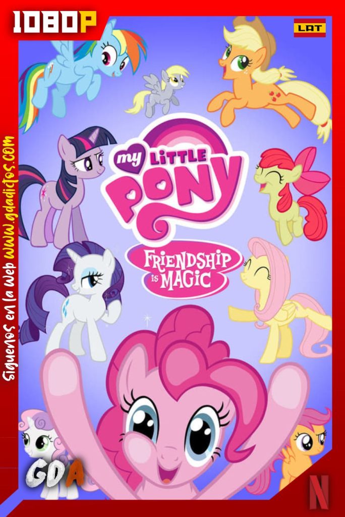 My Little Pony: La Magia de la Amistad (2010) NF WEB-DL 1080p Latino-Inglés #5Temporadas