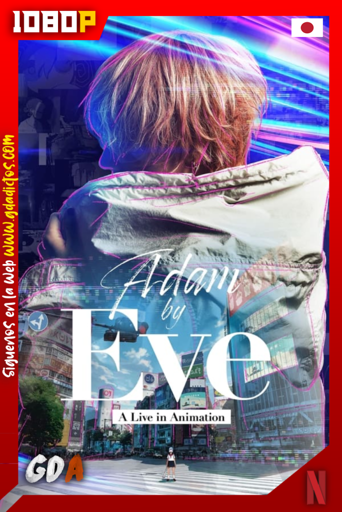 Adam by Eve A Live in Animation (2022) NF WEB-DL 1080p Subtitulado