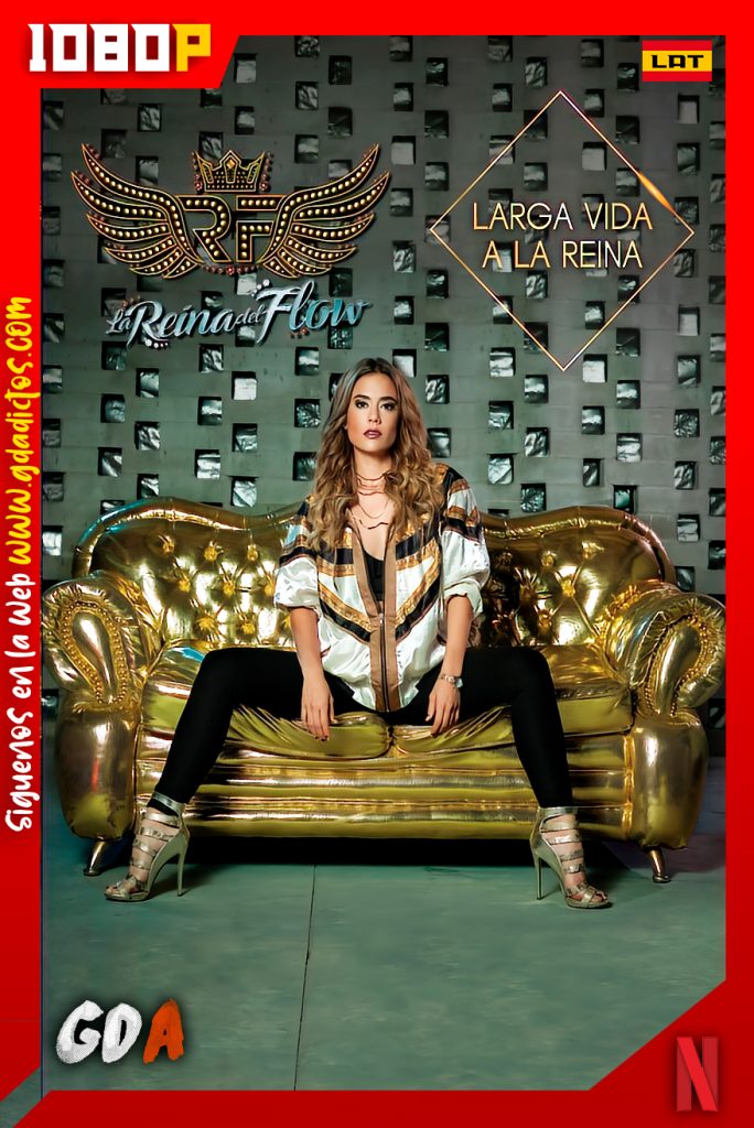 La Reina del Flow (2018) NF WEB-DL 1080p Latino #2Temporadas