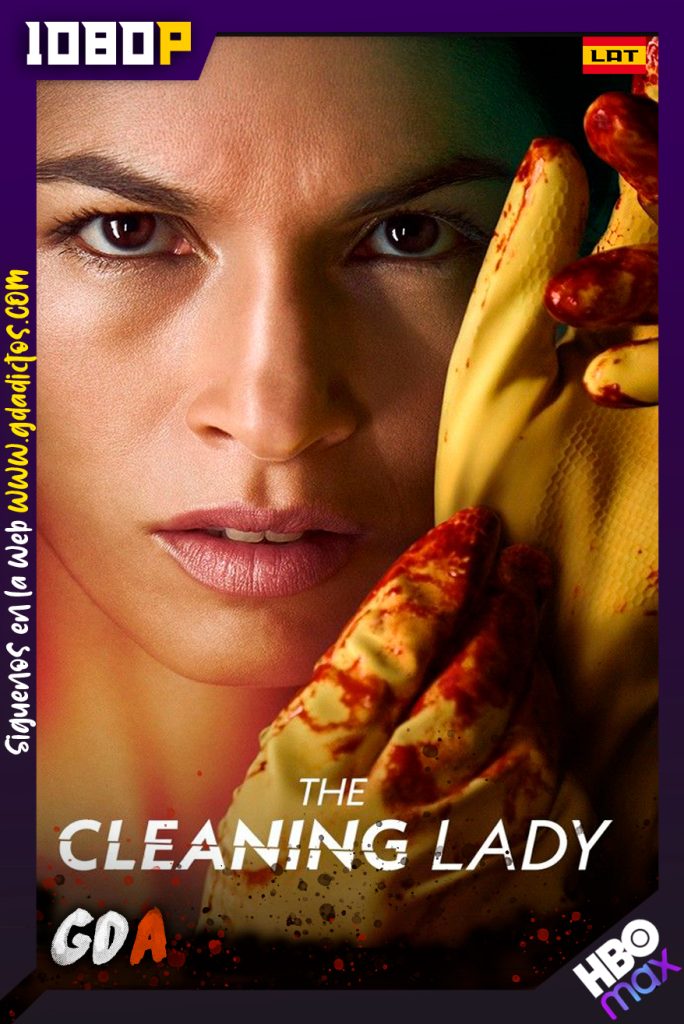 La Chica Que Limpia (2022) HMAX WEB-DL 1080p Latino – Inglés – Portugués #1Temporada [10/10]