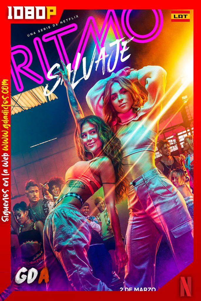 Ritmo salvaje (2022) NF WEB-DL 1080p Latino – Ingles #1Temporada [08/08]