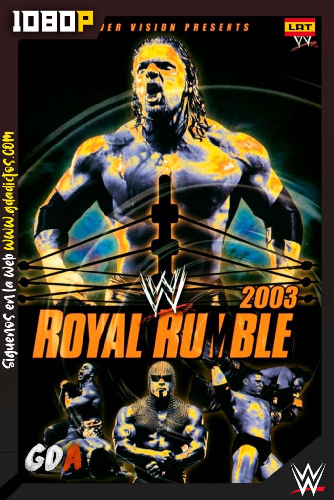 WWE Royal Rumble 2003 (2003) WWE WEB-DL 1080p Latino-Ingles
