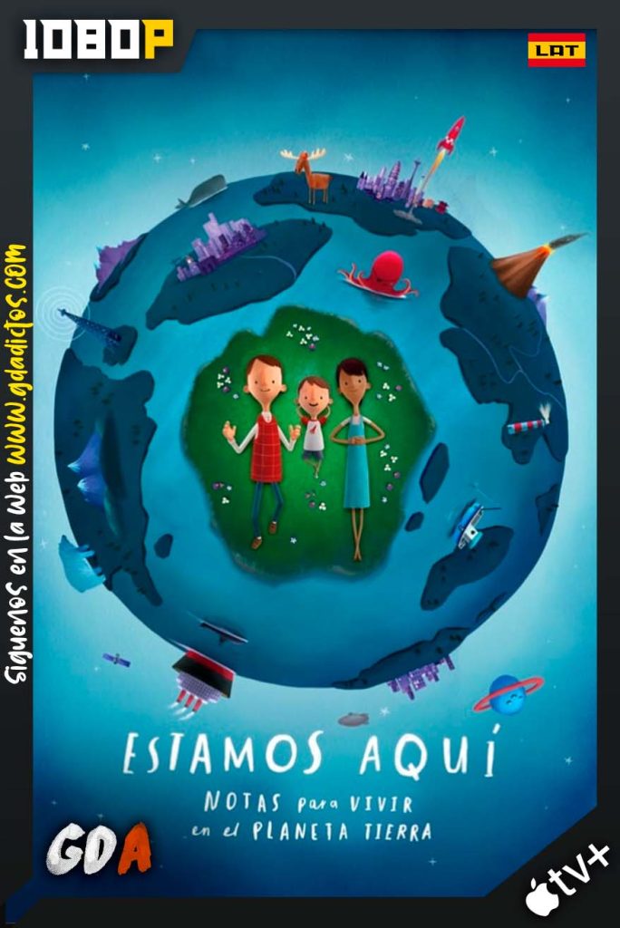 Here We Are Notes for Living on Planet Earth (2020) ATVP WEB-DL 1080p Latino-Ingles