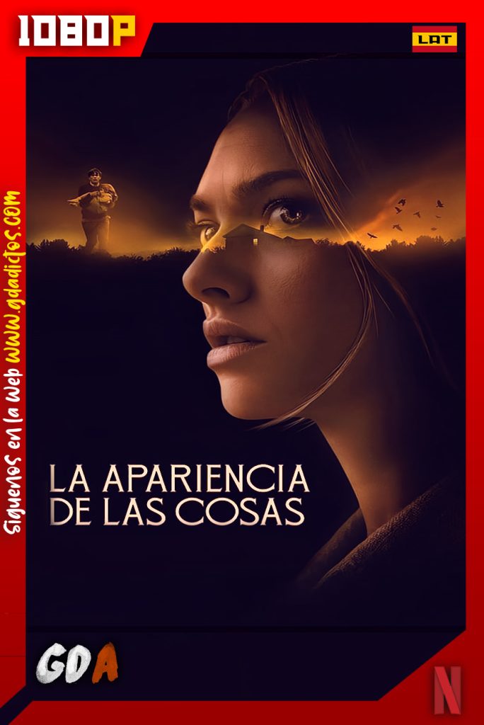 La Apariencia de Las Cosas (2021) NF WEB-DL 1080p Latino – Inglés