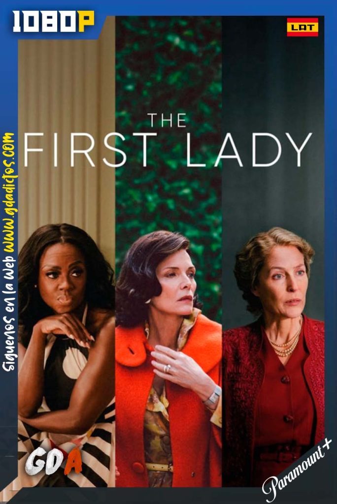 The First Lady (2022) PMNT WEB-DL 1080p Latino – Inglés #1Temporada [10/10]