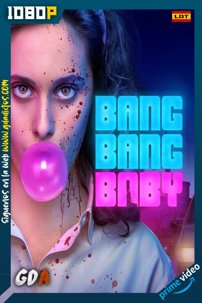 Bang Bang Baby (2022) AMZN WEB-DL 1080p Latino – Castellano – Portugués – Italiano #1Temporada [10/10]
