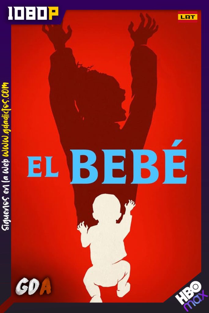 El Bebé (2022) HMAX WEB-DL 1080p Latino – Inglés – Portugués #1Temporada [08/??]