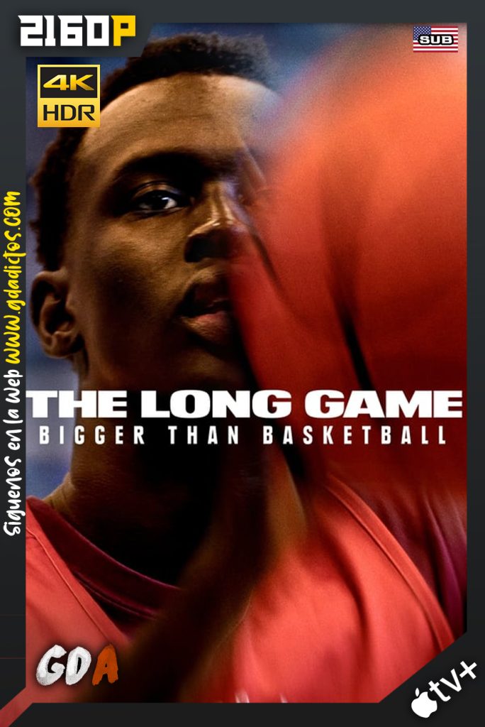 The Long Game Bigger Than Basketball (2022) ATVP WEB-DL 2160p Subtitulada #1Temporada