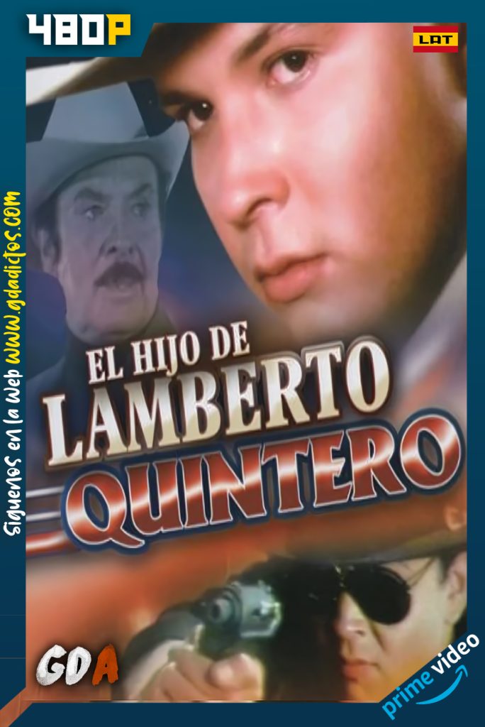 El Hijo De Lamberto Quintero (1990) AMZN WEB-DL 480p Latino