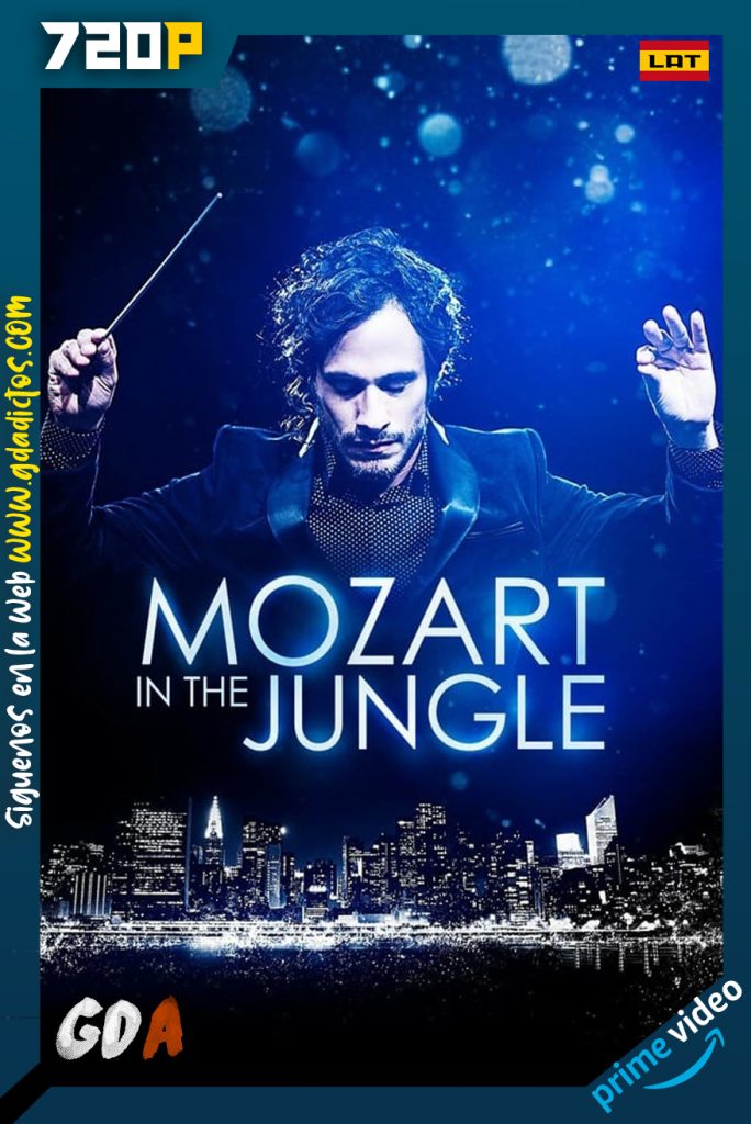Mozart In The Jungle (2014) AMZN WEB-DL 720p Latino – Castellano – Inglés – Portugués #4Temporadas [40/40]