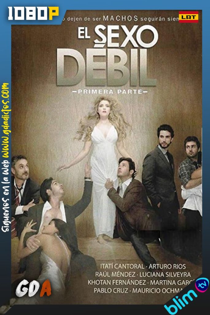 El Sexo Débil (2011) BM WEB-DL 1080p Latino #1Temporada [120/120]