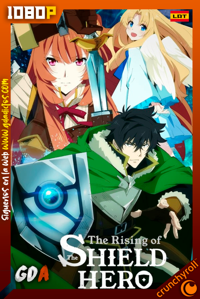El Ascenso del Héroe Escudo (2019) CR WEBDL 1080p Latino-Japones #1Temporada