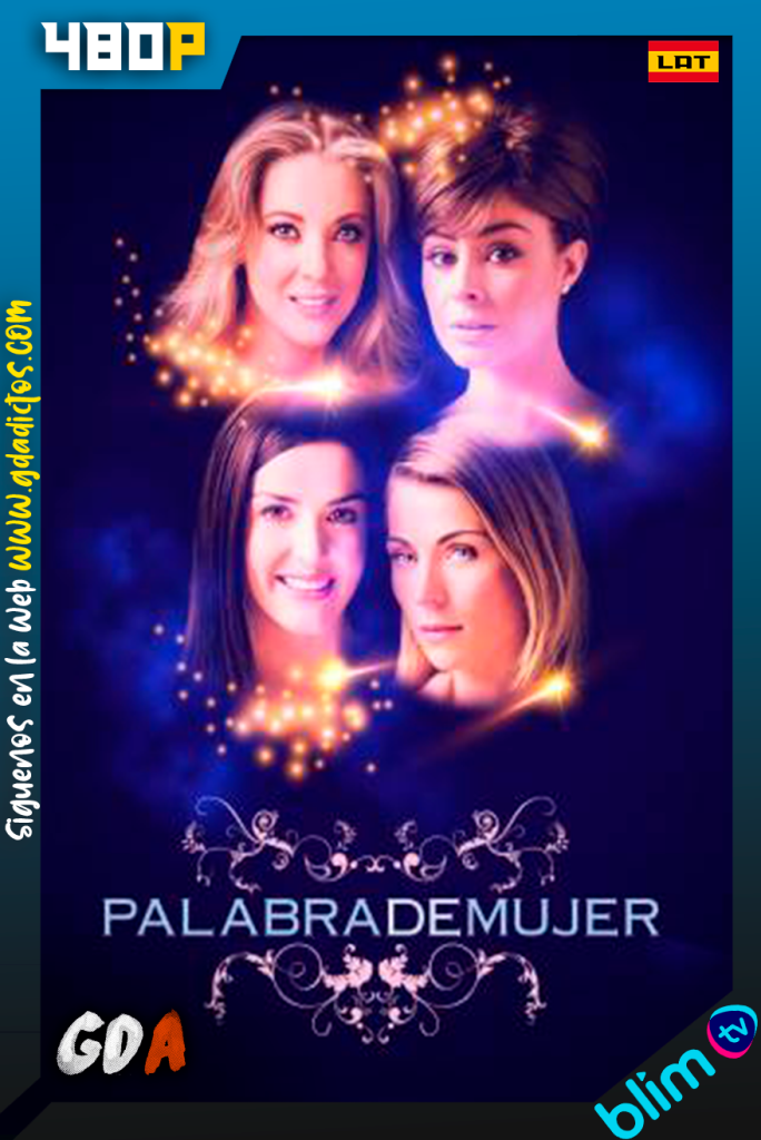 Palabra de Mujer (2007) BM WEB-DL 480p Latino #1Temporada [145/145]
