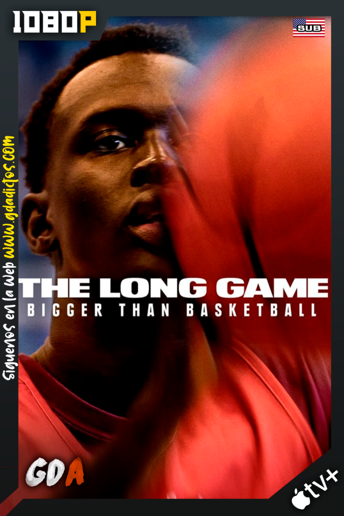 The Long Game Bigger Than Basketball (2022) ATVP WEB-DL 1080p Subtitulada #1Temporada
