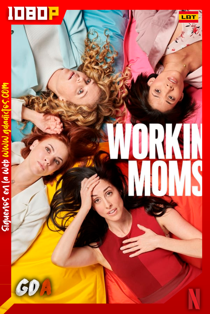 Workin’ Moms (2017) NF 1080p Latino-Ingles #5Temporadas