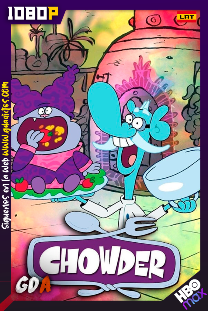 Chowder (2007) HMAX WEB-DL 1080p Latino-Ingles #3Temporadas