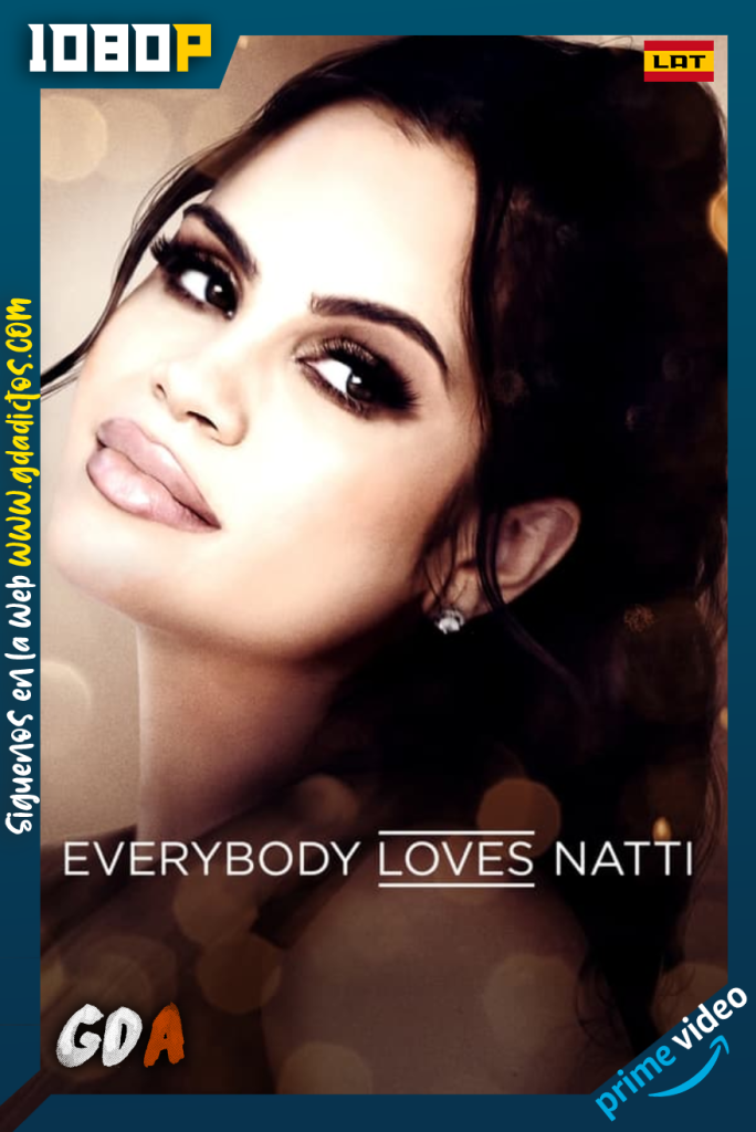 Everybody Loves Natti (2021) AMZN WEB-DL 1080p Latino – Inglés #1Temporada