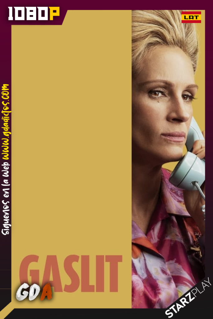 Gaslit (2022) STARZ WEB-DL 1080p Latino – Inglés #Temporada1 (08/08)
