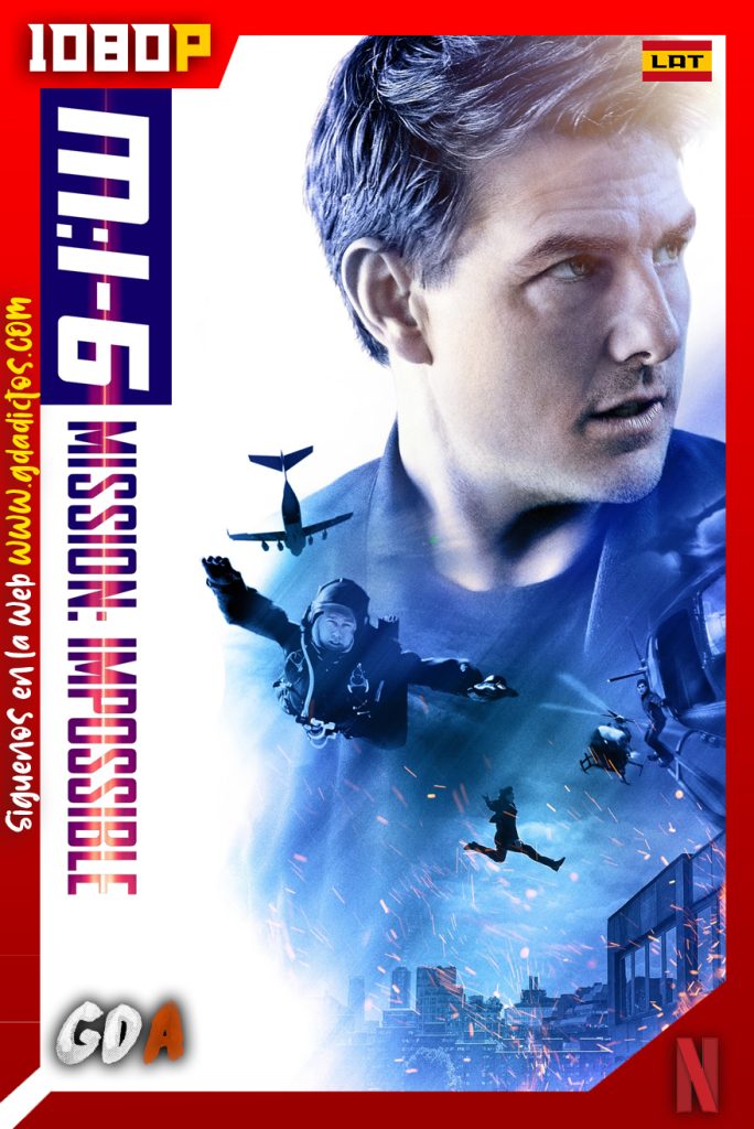 Misión Imposible – Repercusión (2018) NF WEB-DL 1080p Latino – Inglés