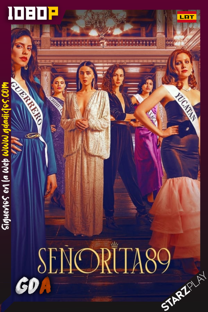 Señorita 89 (2022) STARZ WEB-DL 1080p Latino #Temporada1 (08/08)