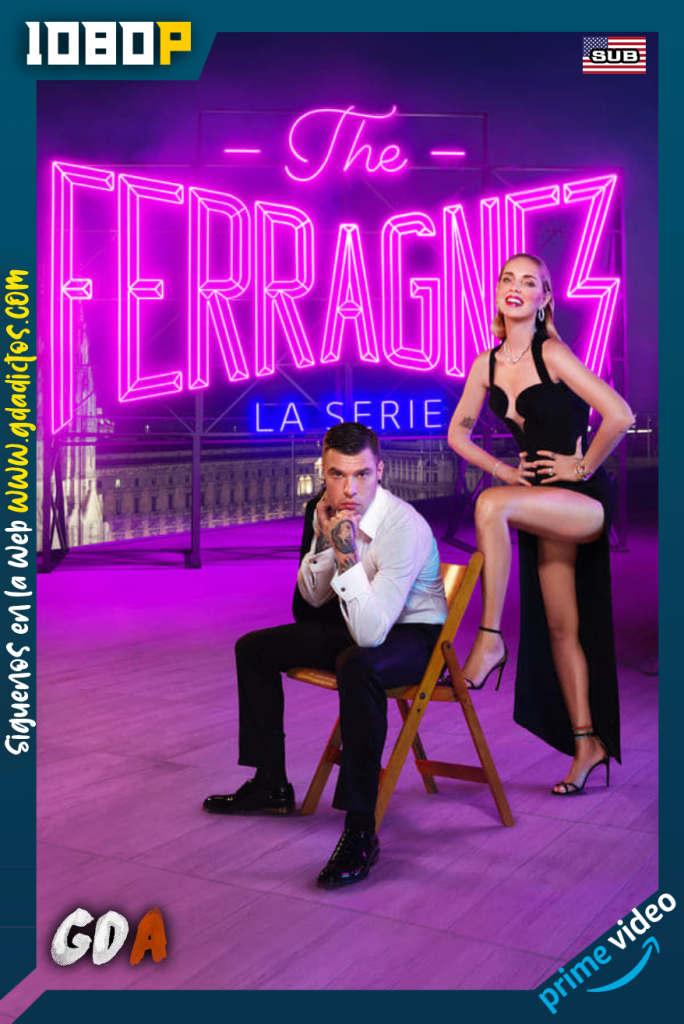 The Ferragnez (2021) AMZN WEB-DL 1080p Subtitulado #1Temporada