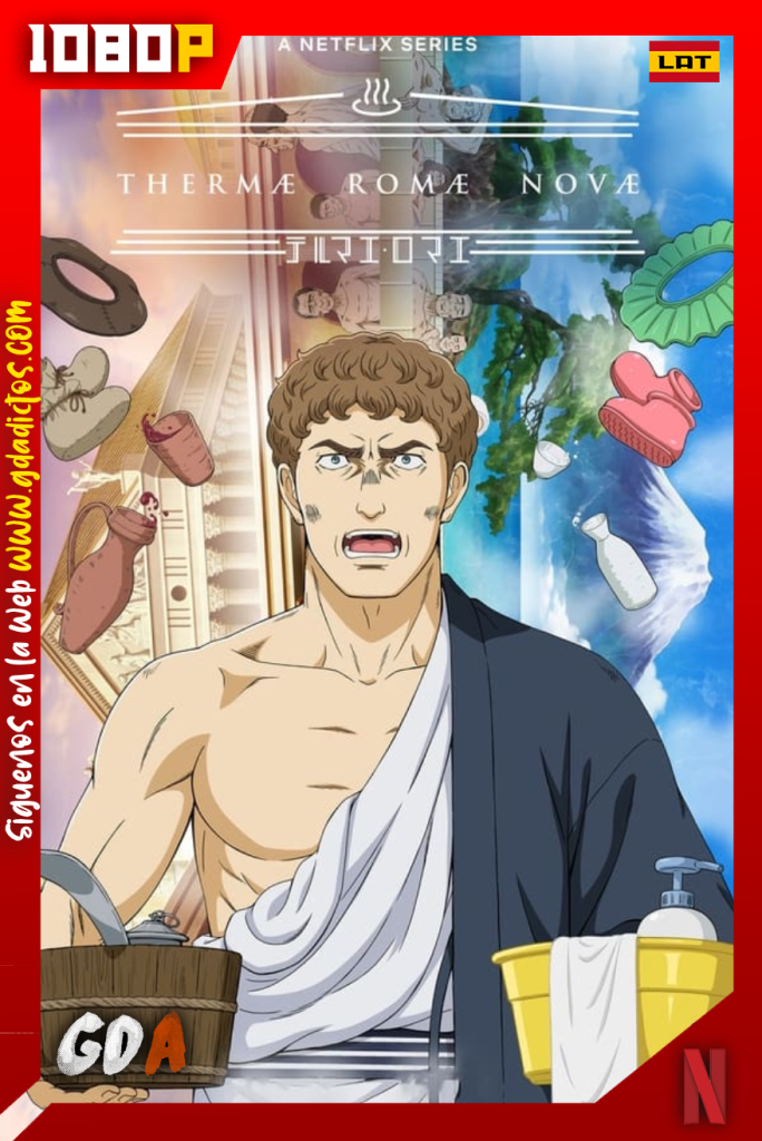 Thermae Romae Novae (2022) NF WEB-DL 1080p Latino – Japonés – Inglés #1Temporada