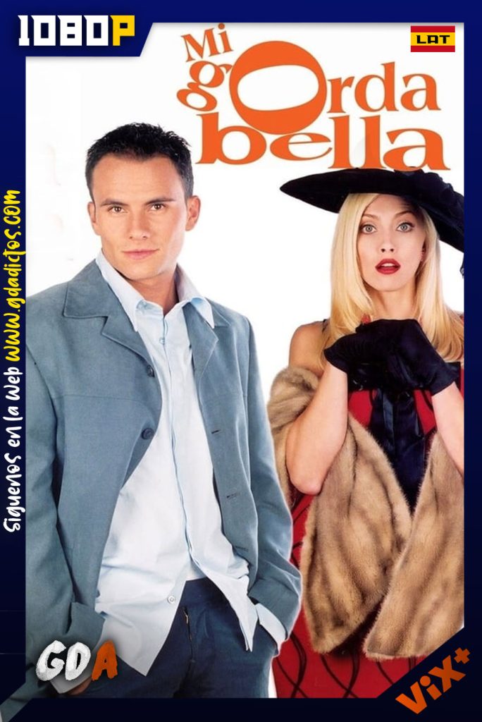 Mi Gorda Bella (2002) ViX WEB-DL 1080p Latino #1Temporada [178/178]