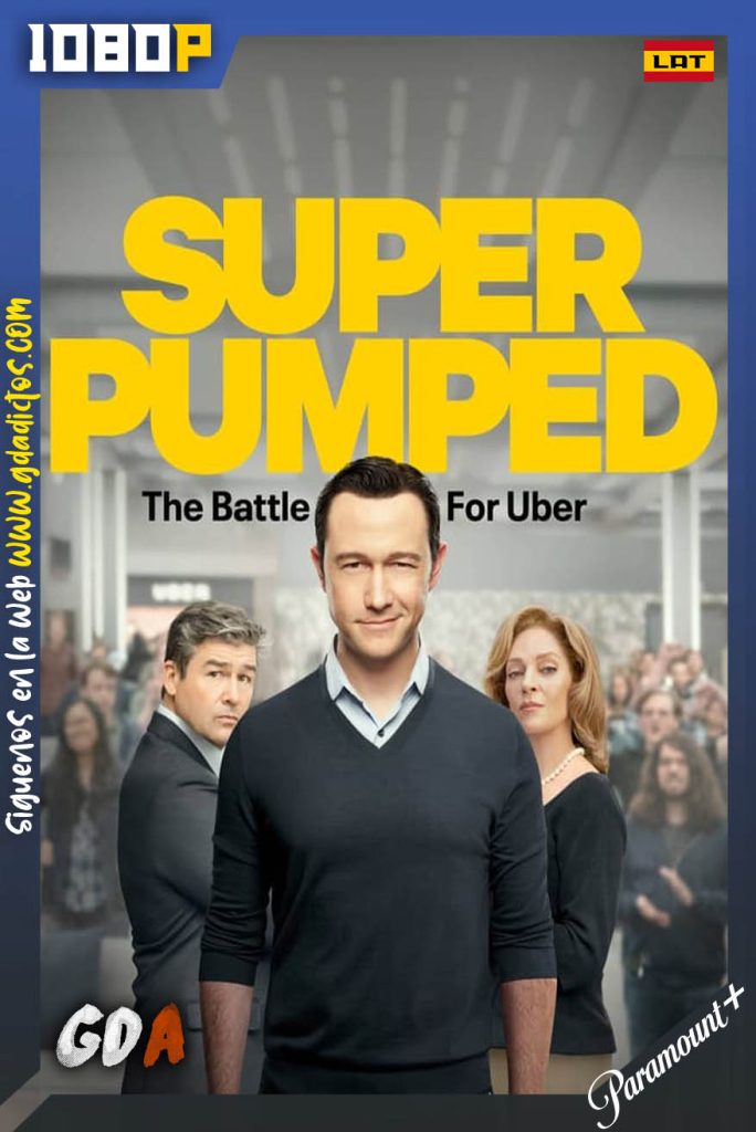 Super Pumped La Batalla por Uber (2022) PMNT WEB-DL 1080p Latino – Inglés – Portugués #1Temporada [07/07]