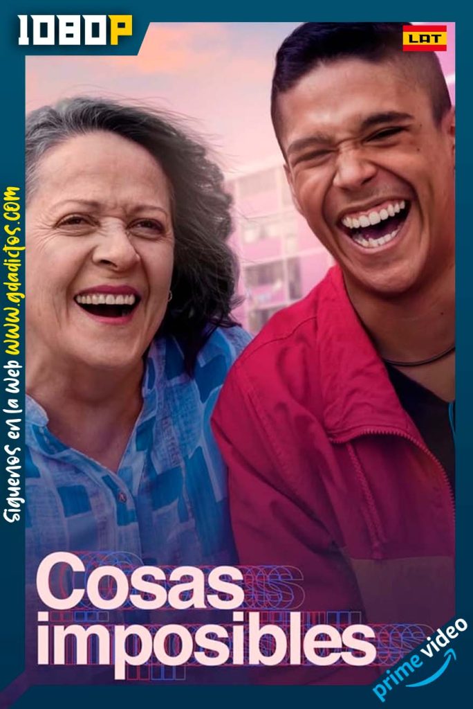 Cosas Imposibles (2021) AMZN WEB-DL 1080p Latino