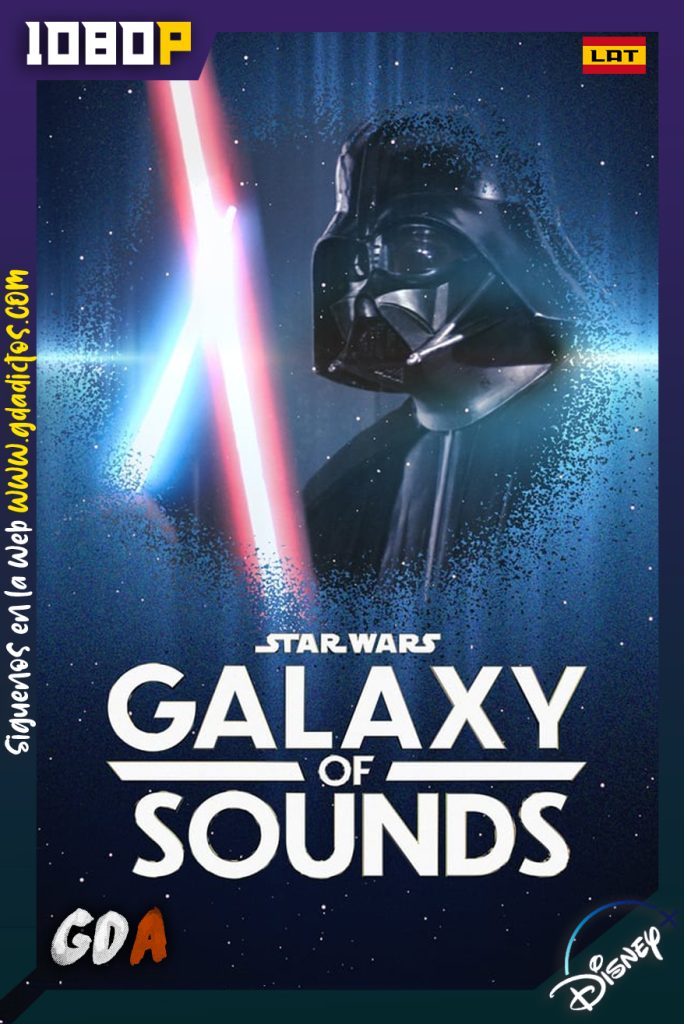 Star Wars Galaxy of Sounds (2021) DSNP WEB-DL 1080p #1Temporada [07/07]