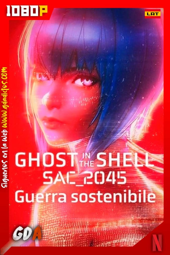 Ghost in the Shell SAC2045 Guerra Sostenible (2021) NF WEB-DL 1080p Latino-Ingles-Japones-Castellano