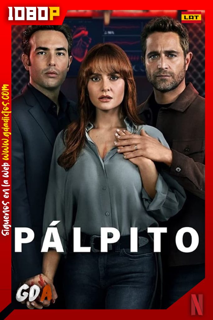 Palpito (2022) NF WEBDL 1080p Latino-Ingles #Temporada1 [14/14]