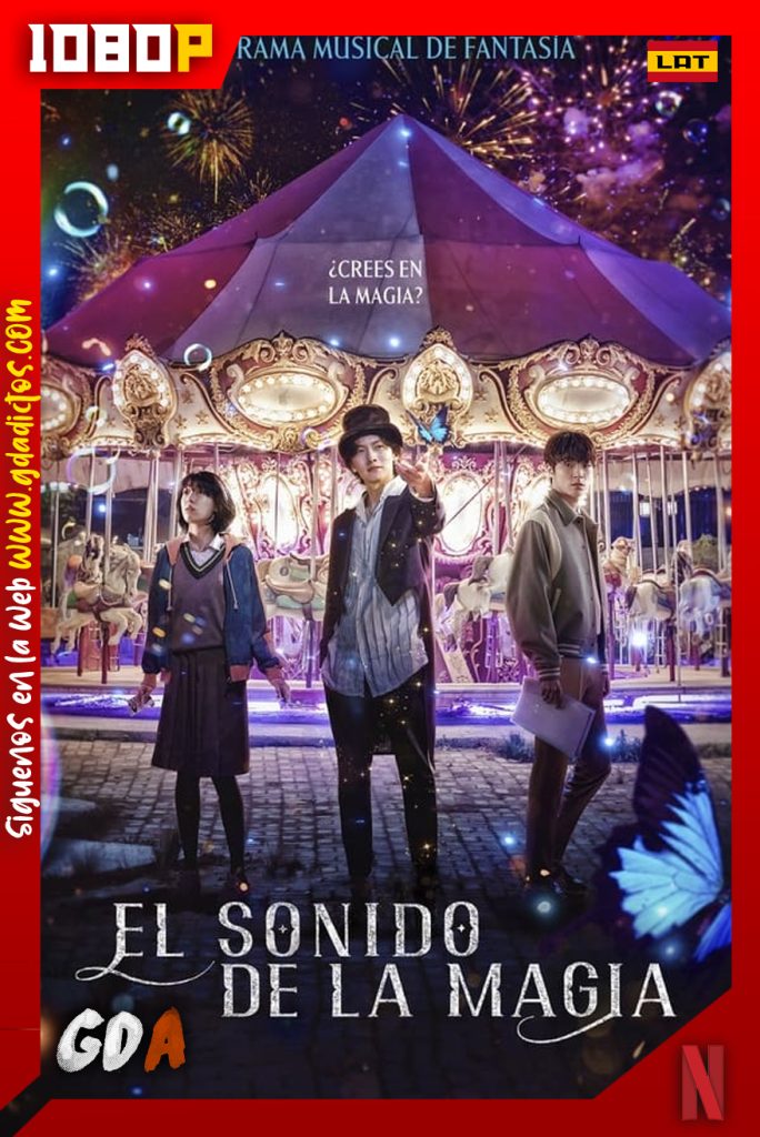 El Sonido de la Magia (2022) NF WEB-DL 1080p Latino – Inglés – Coreano #Temporada1 [6/6]