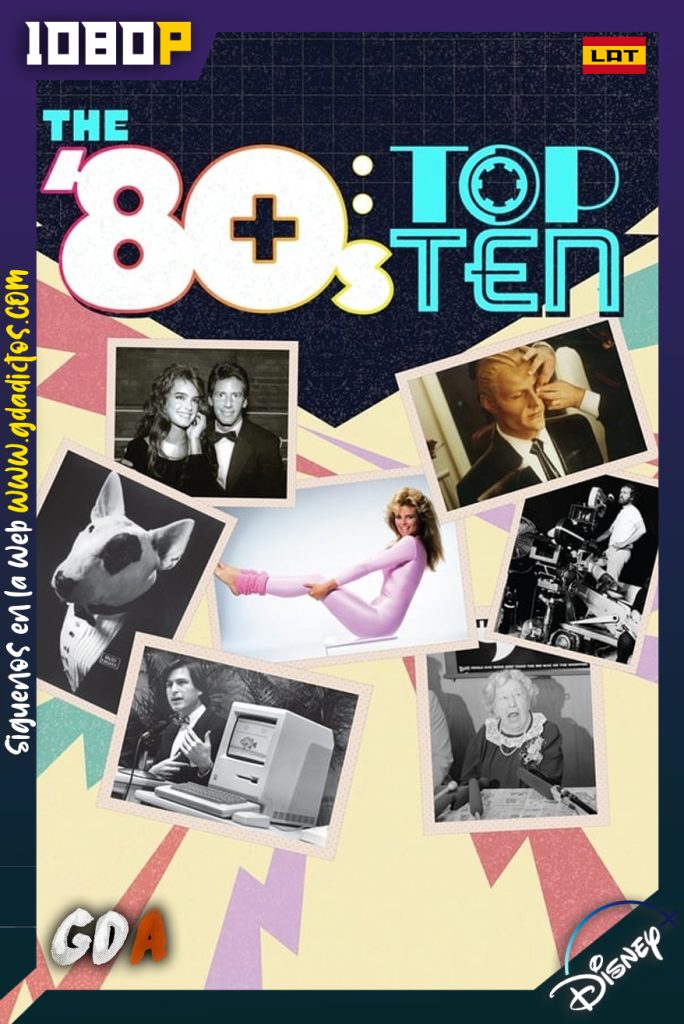 El Top Diez de Los 80 (2022) DSNP WEB-DL 1080p Latino – Inglés #1Temporada [6/6]